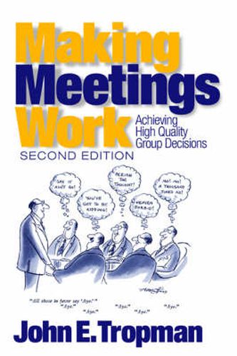 Cover image for Making Meetings Work: Achieving High Quality Group Decisions