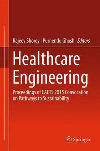 Cover image for Healthcare Engineering: Proceedings of CAETS 2015 Convocation on Pathways to Sustainability