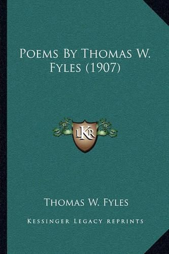 Cover image for Poems by Thomas W. Fyles (1907)