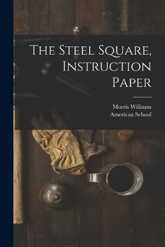 Cover image for The Steel Square, Instruction Paper