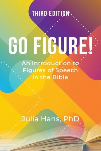 Cover image for Go Figure! An Introduction to Figures of Speech in the Bible