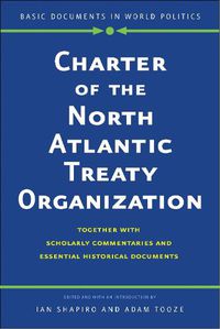 Cover image for Charter of the North Atlantic Treaty Organization: Together with Scholarly Commentaries and Essential Historical Documents
