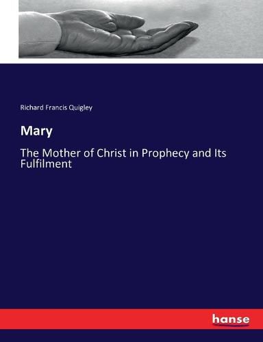 Cover image for Mary: The Mother of Christ in Prophecy and Its Fulfilment