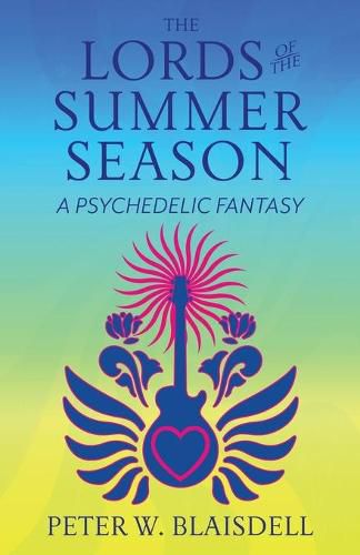 Cover image for The Lords of the Summer Season: A Psychedelic Fantasy