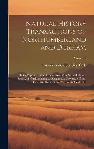 Cover image for Natural History Transactions of Northumberland and Durham