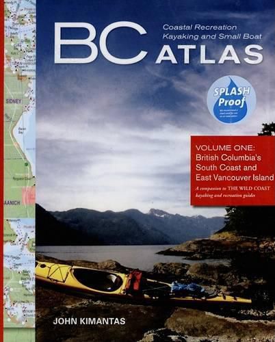 Cover image for BC Coastal Recreation Kayaking and Small Boat Atlas: Volume 1: British Columbia's South Coast and East Vancouver Island