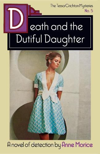 Cover image for Death and the Dutiful Daughter: A Tessa Crichton Mystery