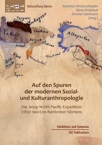 Cover image for Auf den Spuren der modernen Sozial- und Kulturanthropologie: Die Jesup North Pacific Expedition (1897-1902) im Nordosten Sibiriens