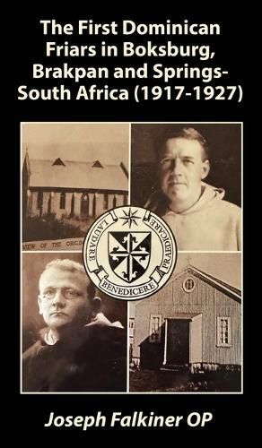 Cover image for The First Dominican Friars in Boksburg, Brakpan and Springs, South Africa (1917-1927)