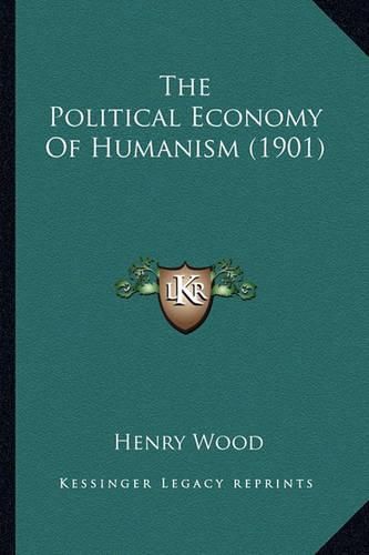 The Political Economy of Humanism (1901)