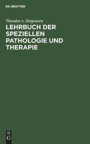 Cover image for Lehrbuch Der Speziellen Pathologie Und Therapie: Mit Besonderer Berucksichtigung Der Therapie. Fur Studierende Und AErzte