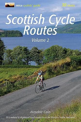 Cover image for Scottish Cycle Routes Volume 2: 30 Lowland & Highland Road Routes from the Borders to the Hebrides