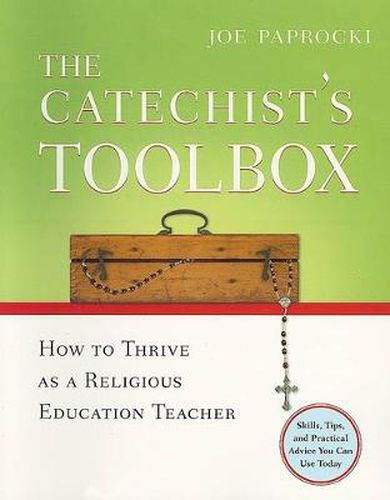 Cover image for The Catechist's Toolbox: How to Thrive as a Religion Teacher