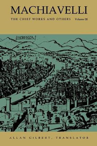 Cover image for Machiavelli: The Chief Works and Others, Vol. III
