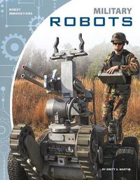 Cover image for Robot Innovations: Military Robots