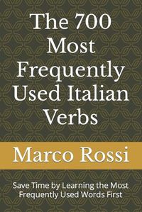Cover image for Thе 700 Most Frequently Used Italian Verbs