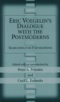 Cover image for Eric Voegelin's Dialogue with the Postmoderns: Searching for Foundations