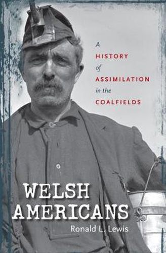 Cover image for Welsh Americans: A History of Assimilation in the Coalfields