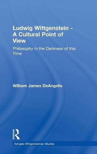 Cover image for Ludwig Wittgenstein - A Cultural Point of View: Philosophy in the Darkness of this Time