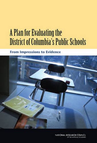 A Plan for Evaluating the District of Columbia's Public Schools: From Impressions to Evidence