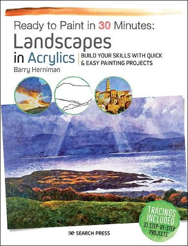 Cover image for Ready to Paint in 30 Minutes: Landscapes in Acrylics: Build Your Skills with Quick & Easy Painting Projects