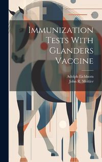 Cover image for Immunization Tests With Glanders Vaccine