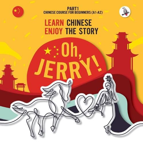 Cover image for Oh, Jerry! Learn Chinese. Enjoy the story. Chinese course for beginners. Part 1