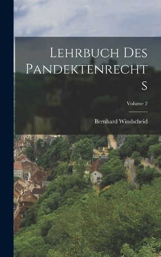 Cover image for Lehrbuch Des Pandektenrechts; Volume 2