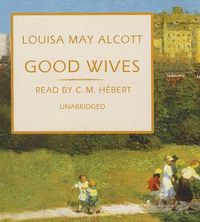 Cover image for Good Wives: The March Family Series
