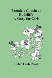 Cover image for Brenda's Cousin at Radcliffe: A Story for Girls