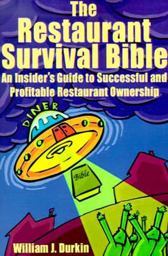 Cover image for The Restaurant Survival Bible: An Insider's Guide to Successful and Profitable Restaurant Ownership