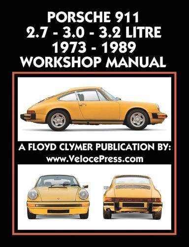 Cover image for Porsche 911 2.7 - 3.0 - 3.2 Litre 1973-1989 Workshop Manual