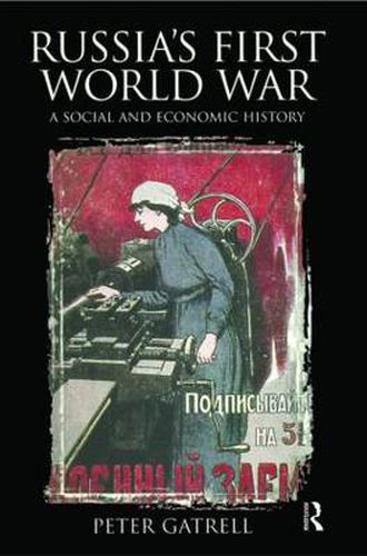 Russia's First World War: A Social and Economic History