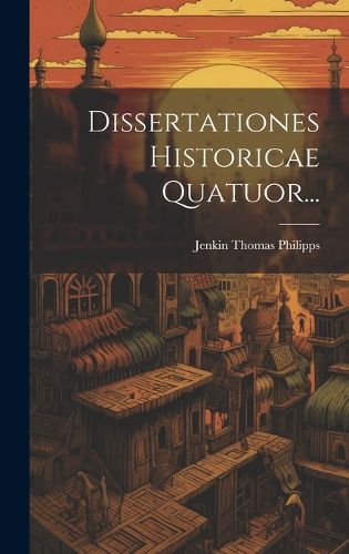 Cover image for Dissertationes Historicae Quatuor...