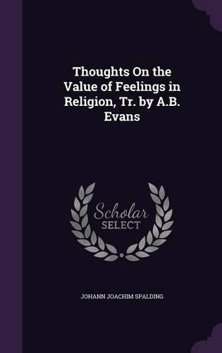 Cover image for Thoughts on the Value of Feelings in Religion, Tr. by A.B. Evans