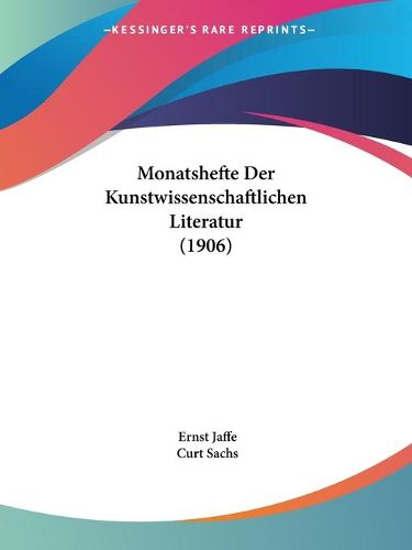 Cover image for Monatshefte Der Kunstwissenschaftlichen Literatur (1906)