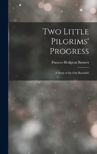 Cover image for Two Little Pilgrims' Progress