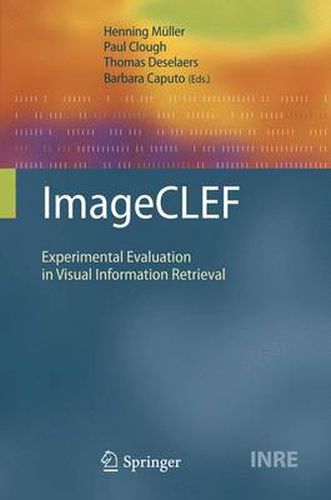 Cover image for ImageCLEF: Experimental Evaluation in Visual Information Retrieval
