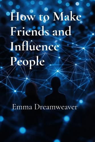 How to Make Friends and Influence People