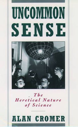 Cover image for Uncommon Sense: The Heretical Nature of Science