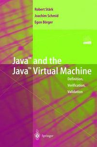 Cover image for Java and the Java Virtual Machine: Definition, Verification, Validation