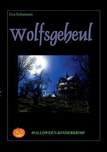 Cover image for Wolfsgeheul: Halloween-Kinderkrimi