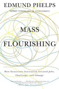 Cover image for Mass Flourishing: How Grassroots Innovation Created Jobs, Challenge, and Change