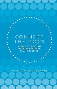 Cover image for Connect the Docs: A guide to getting Industry partners, as an academic