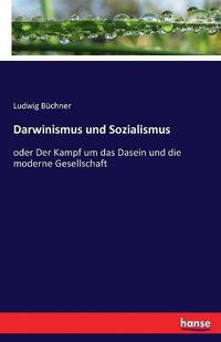 Cover image for Darwinismus und Sozialismus: oder Der Kampf um das Dasein und die moderne Gesellschaft