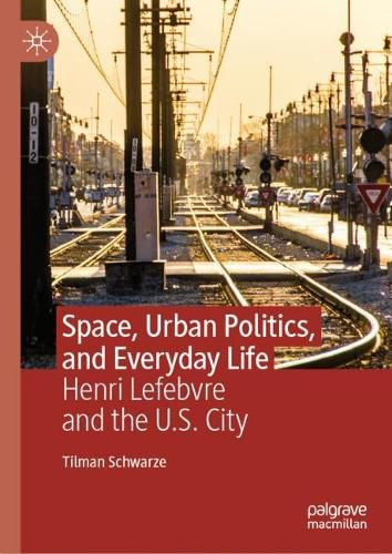 Cover image for Space, Urban Politics, and Everyday Life