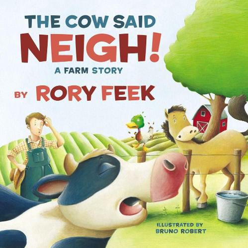 Cover image for The Cow Said Neigh! (board book): A Farm Story