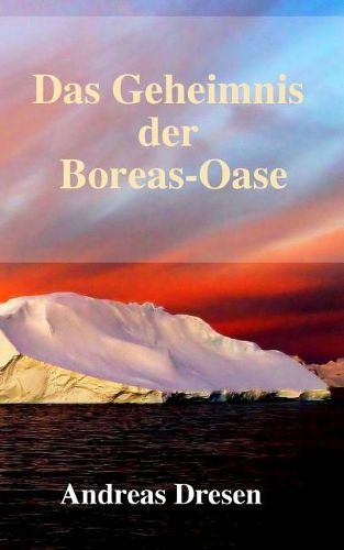 Cover image for Das Geheimnis der Boreas-Oase: Ein Mystery-Thriller