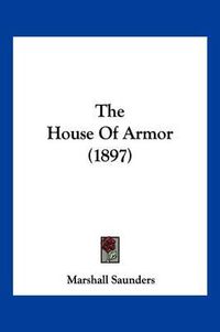 Cover image for The House of Armor (1897)