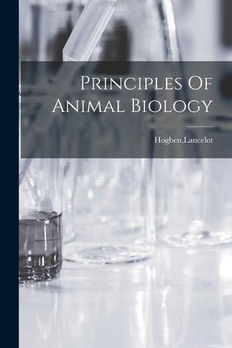 Cover image for Principles Of Animal Biology